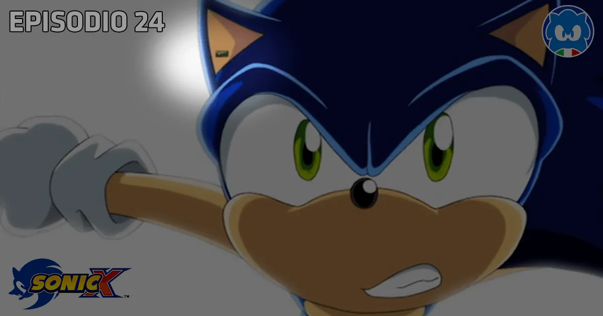 Sonic X [JAP SUB ITA] Ep. 24 - Sonic il fuggiasco! Grande strategia di cattura! title card