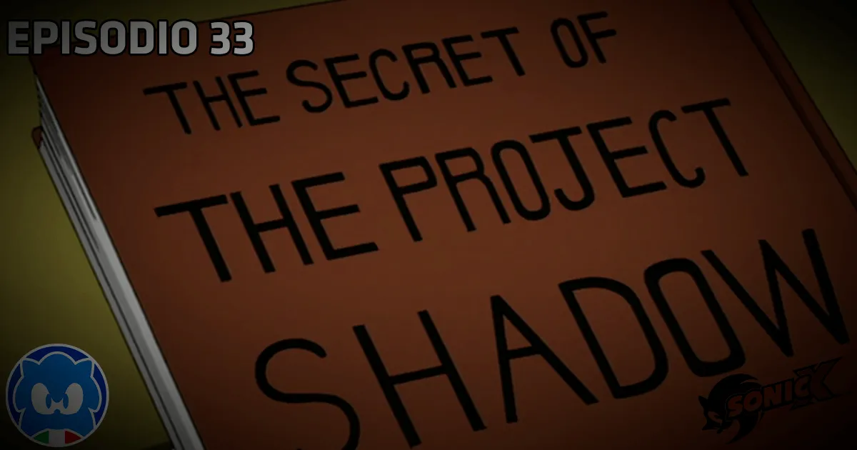 Sonic X [JAP SUB ITA] Ep. 33 - L'enigma del Progetto Shadow title card